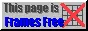 Badge that says 'This page is Frames Free' with a picture of a grid to the right of the text, and a red cross through it.